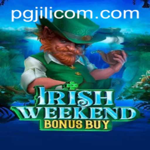 Unveiling the Excitement of IrishWeekendBonusBuy: A Modern Gaming Adventure with PGJILI